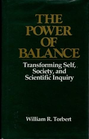 THE POWER OF BALANCE: Transforming Self, Society, and Scientific Inquiry