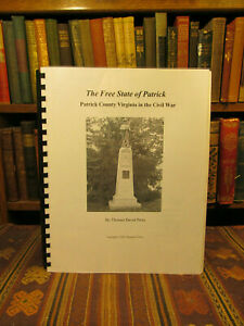 The Free State of Patrick: Patrick County Virginia in the Civil War