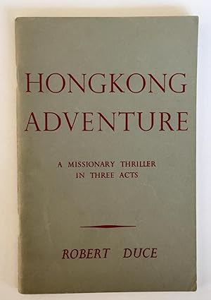 Hong Kong Adventure - A Missionary Thriller in Three Acts
