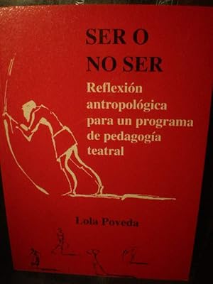 Ser o no ser. Reflexión antropológica para un programa de pedagogía teatral