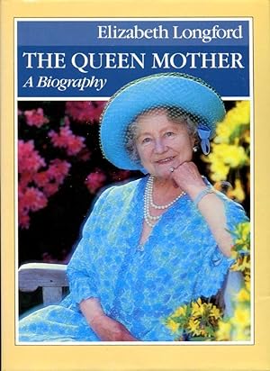 The Queen Mother: A Biography (Signed By Author)