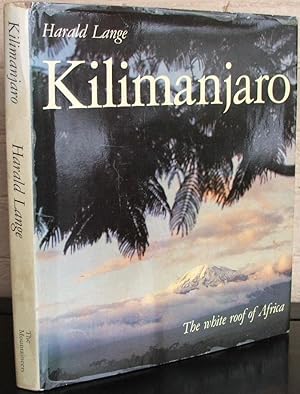 Kilimanjaro, the white roof of Africa