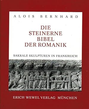 Die steinerne Bibel der Romantik : sakrale Skulpturen in Frankreich. Alois Bernhard / Wewelbuch ;...