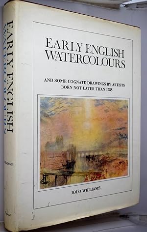 Early English watercolours : and some cognate drawings by artistsborn not later than 1785