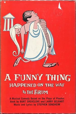 A Funny Thing Happened on the Way to the Forum; A Musical Comedy Based off the Plays of Plautus