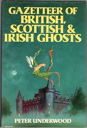Gazetteer of British, Scottish & Irish Ghosts: Two Volumes in One