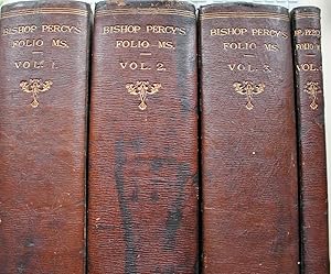 Bishop Percy's Folio Manuscript. Ballads and Romances. Complete in Four Volumes. Edited by John W...