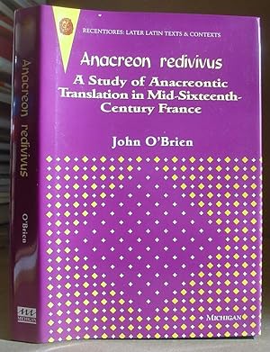 Anacreon Redivivus: A Study Of Anacreontic Translation In Mid Sixteenth Century France