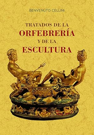 Tratados de la orfebrera y de la escultura