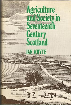 Agriculture and Society in Seventeenth Century Scotland.