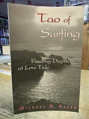 The Tao of Surfing: Finding Depth at Low Tide
