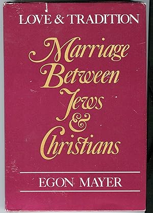 Love and Tradition; Marriage Between Jews and Christians