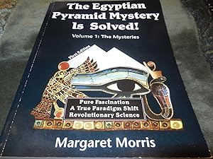 The Egyptian Pyramid Mystery Is Solved!: Volume 1: The Mysteries