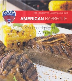 American Barbecue - Köstliche Highlights auf Amerikanisch. Mit Trendthema Desserts vom Grill.