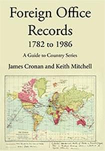 Foreign Office records, 1782-1986 : a guide to country series