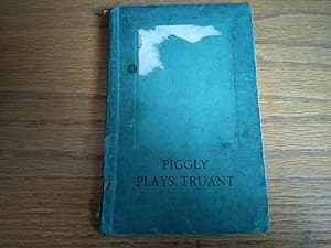 Piggly Plays Truant - first edition