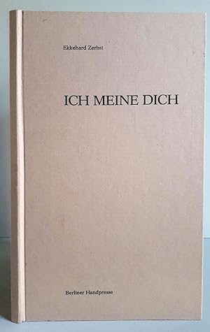 Ich meine Dich - Gedichte - Berliner Handpresse (Auflage: 120)