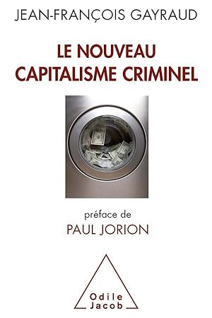 le nouveau capitalisme criminel ; crises financières, narco banques, trading de haute fréquence