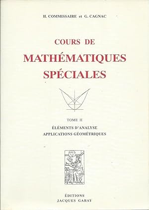Cours de Mathematiques Speciales__Tome II__Elements D'Analyse Applications Geometriques