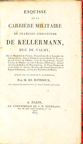 Esquisse de la carrière militaire de François-Christophe de Kellermann, duc de Valmy. rédigée sur...