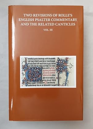 Two Revisions of Rolle's English Psalter Commentary and the Related Canticles: Volume III (Early ...
