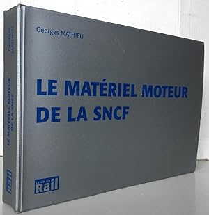 Le matériel moteur de la SNCF