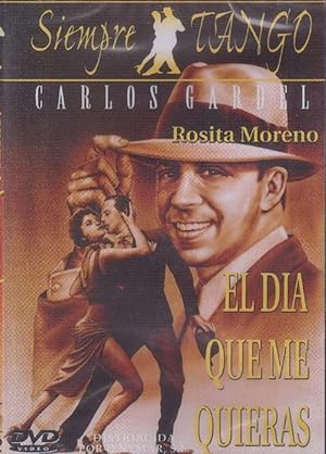 Día que me quieras, El. Col. Siempre Tango. (DVD). Con Carlos Gardel y Rosita Moreno.