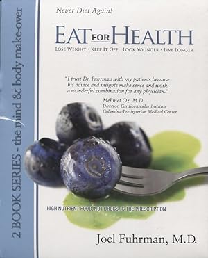 Eat for Health: Lose Weight - Keep It Off - Look Younger - Live Longer (2 Book Series - The Mind ...