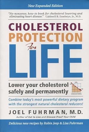 Cholesterol Protection for Life: Lower Your Cholesterol Safely and Permanently