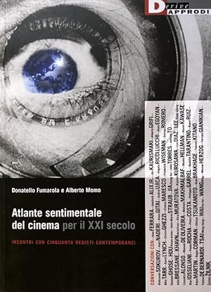 ATLANTE SENTIMENTALE DEL CINEMA PER IL XXI SECOLO. INCONTRI CON CINQUANTA REGISTI CONTEMPORANEI