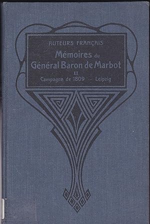 Memoires du General Baron de Marbot: Teil 2: Campagne de 1809-Leipzig
