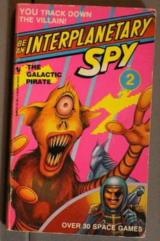 THE GALACTIC PIRATE! ( #2 - TWO in be an Interplanetary Spy Series. )