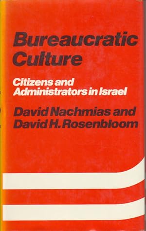 Bureaucratic Culture. Citizens and Administrators in Israel.