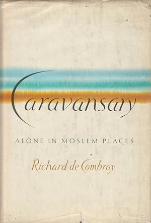 Caravansary. Alone in Moslem Places.