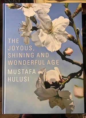 Mustafa Hulusi, The Joyous, Shining and Wonderful Age