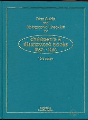 PRICE GUIDE AND BIBLIOGRAPHIC CHECKLIST FOR CHILDREN'S & ILLUSTRATED BOOKS FOR THE YEARS 1880-1960.