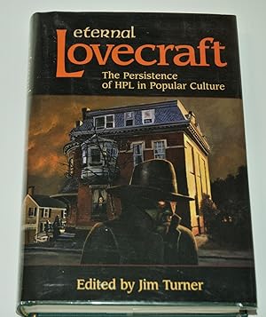Eternal Lovecraft: The Persisitence of HPL in Popular Culture