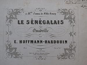 HOFFMANN HARDOUIN E. Le Sénégalais Quadrille Dédicace Piano XIXe