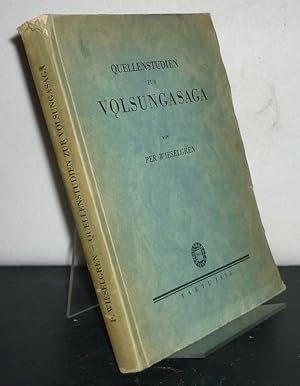 Quellenstudien zur Volsungasaga von Per Wieselgren. Herausgegeben mit Unterstützung des Längmansc...