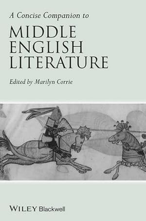 A Concise Companion to Middle English Literature (Concise Companions to Literature and Culture).