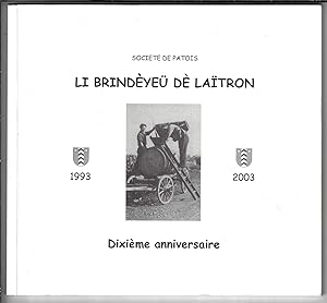 société de patois Li Brindèyeü dè Laïtron 1993 - 2003 dixième anniversaire