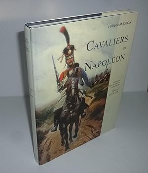 Les cavaliers de Napoléon. Illustrations d'après les tableaux et aquarelles de Édouard Detaille. ...
