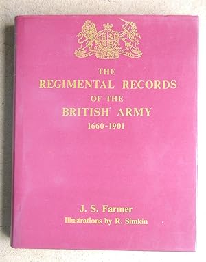 The Regimental Records of the British Army. A Historical Resume Chronologically Arranged of Title...