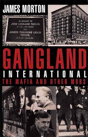 Gangland International : The Mafia and Other Mobs