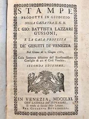 Stampe prodotte in giudizio nella causa tra il N.H. f. Gio. Battista Lazzari Gussoni, e la casa p...