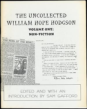 THE UNCOLLECTED WILLIAM HOPE HODGSON. VOLUME ONE: NON-FICTION. Edited and with an introduction by...