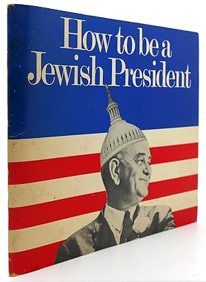 HOW TO BE A JEWISH PRESIDENT