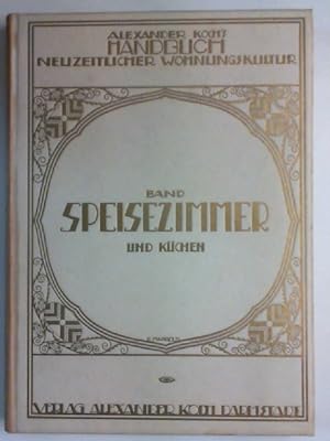 Handbuch neuzeitlicher Wohnungskultur: Speise-Zimmer und Küchen.