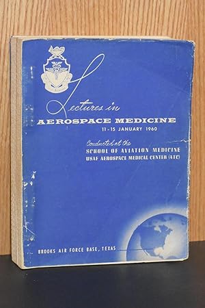 Lectures in Aerospace Medicine 11-15 January 1960