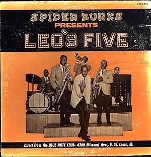 Spider Burks Presents Leo's Five / Direct from the Blue Note Club, 4200 Missouri Ave., E. St. Lou...